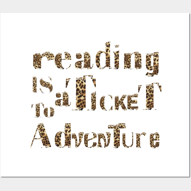 reading is a  ticket to adventure leopard pattern Wall Art by Anna-Kik